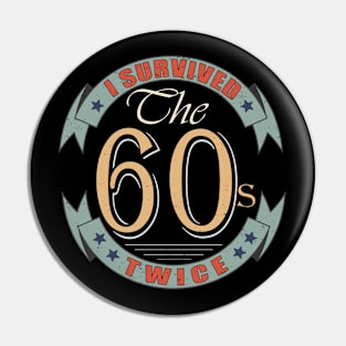 i survived the sixties twice Pin