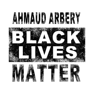 Ahmaud Arbery Black Lives Matter B T-Shirt