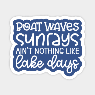 Boat Waves Sun Rays Ain't Nothing Like Lake Days Magnet