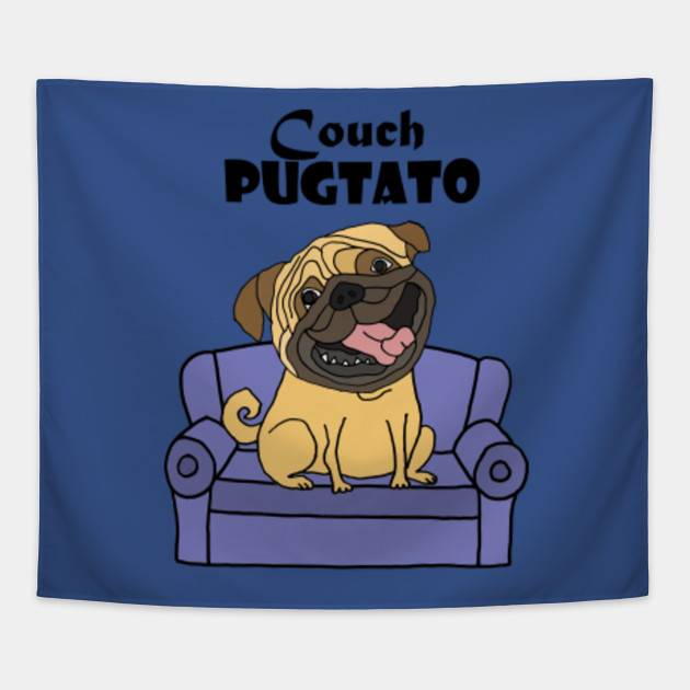Funny Pug On Couch Dog Couch Potato Pug Tapestry Teepublic