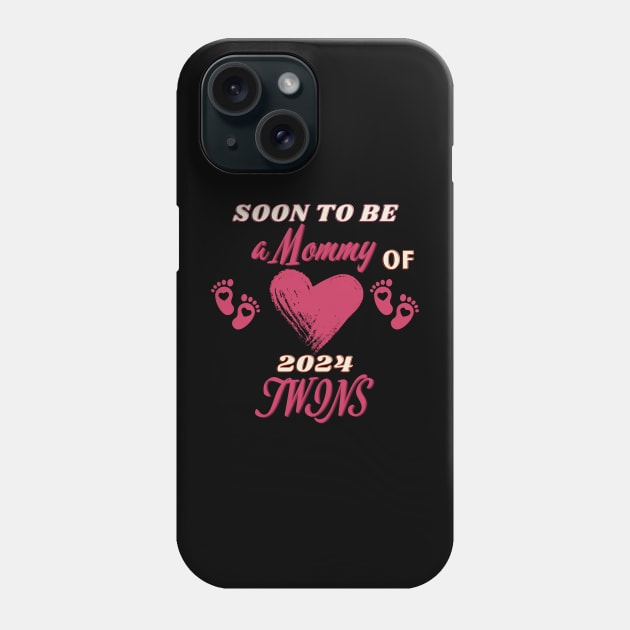 2024 Soon To Be Mommy of Twins Mom of Two Twin Girls! Phone Case by Positive Designer