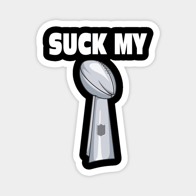 Suck My.... Magnet by Tailgate Team Tees