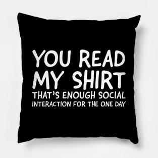 You Read My Shirt Pillow