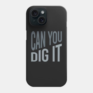 Geology Pun Can You Dig It Phone Case