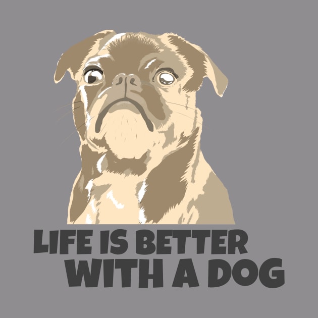 Life is better with a dog by Cectees