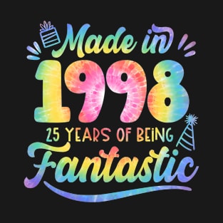 Made In 1998 Tie Dye 25 Years Of Being Fantastic 25th Birthday T-Shirt