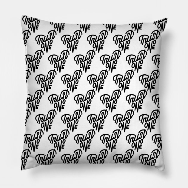 TRUST NO ONE PATTERN Pillow by MAYRAREINART