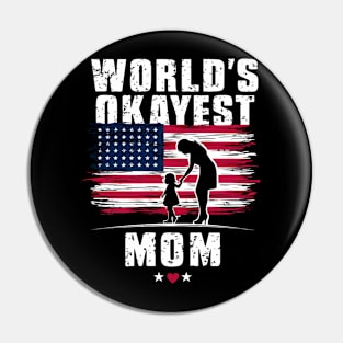 World's Okayest Mom america flag Pin