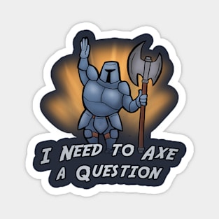 Axing a Question Magnet