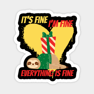 its fine im fine everything is fine funny sloth christmas design Magnet