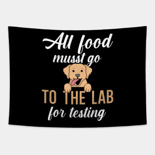 All food must go to the lab for testing Tapestry