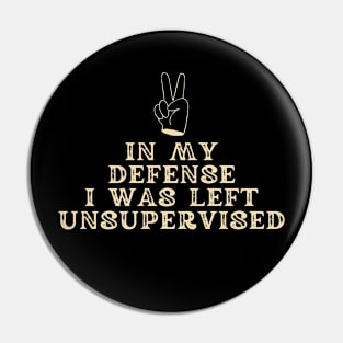 In my defense, I was left unsupervised. Pin