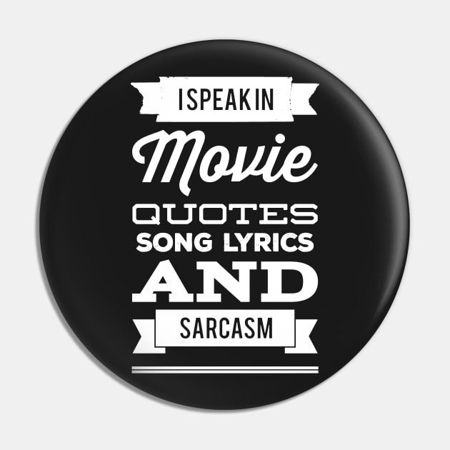 I speak in movie quotes and lyrics and sarcasm Pin by captainmood