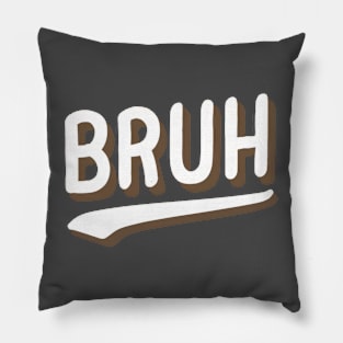 Bruh Pillow