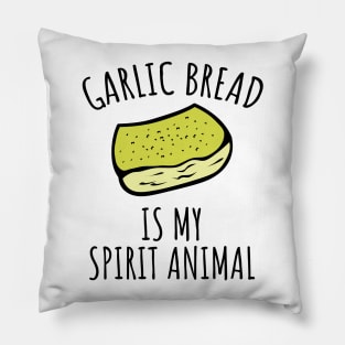 Garlic Bread Is My Spirit Animal Pillow