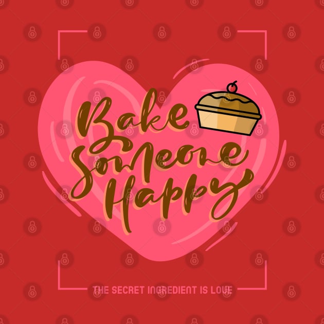 Bake Someone Happy by Unique Treats Designs