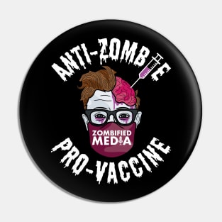 Anti-Zombie, Pro-Vaccine -- White Text Pin