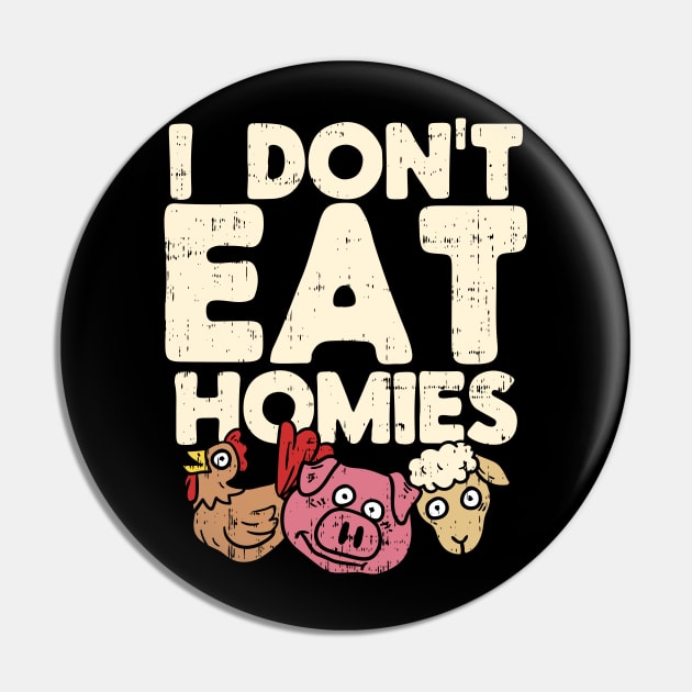 Funny Vegan T Shirts vegetarian homies gift Pin by biNutz