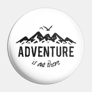 Adventure is out there Pin