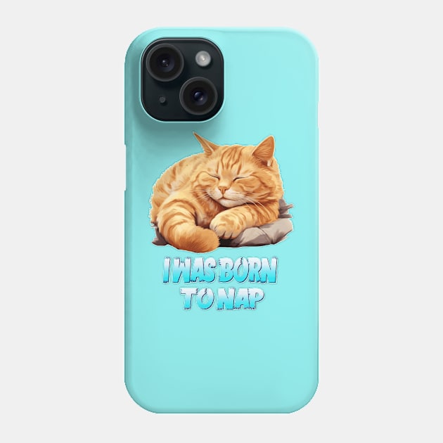 I WAS BORN TO NAP Phone Case by ArtfulDesign