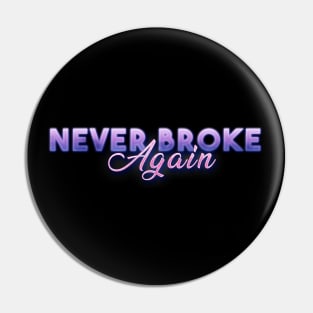 Never Broke Again Pin