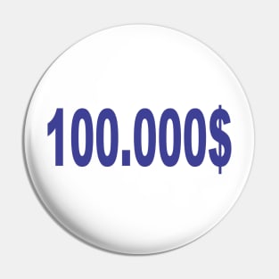 100.000$ Pin