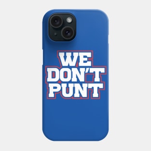 Buffalo Football We Don't Punt 716 WNY Phone Case