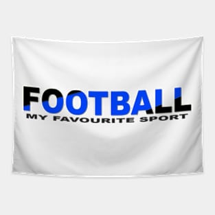 FOOTBALL MY FAVOURITE SPORT Tapestry