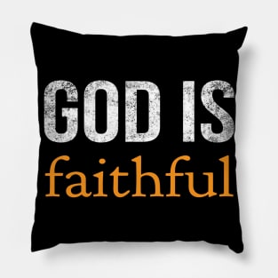 God Is Faithful Cool Motivational Christian Pillow