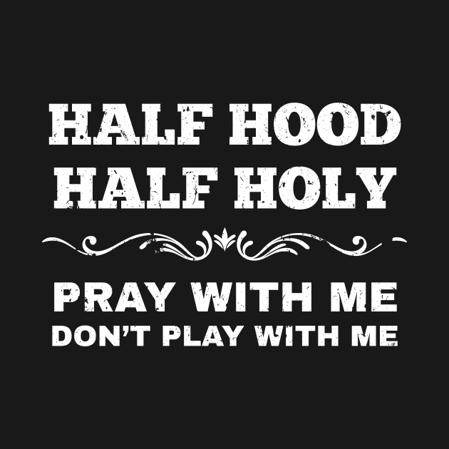 Gritty Grunge Style Half Hood Half Holy Christian Themed Design by Brobocop