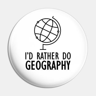 Geography - I'd rather do geography Pin