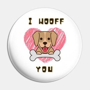 I WOOFF You for Dog Lovers Pin