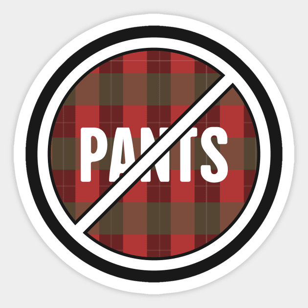 No Pants Design For Kilt Wearers Kilt Sticker TeePublic