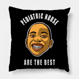 Pediatric Nurse Are The Best Cute Kids Gift Idea Pillow