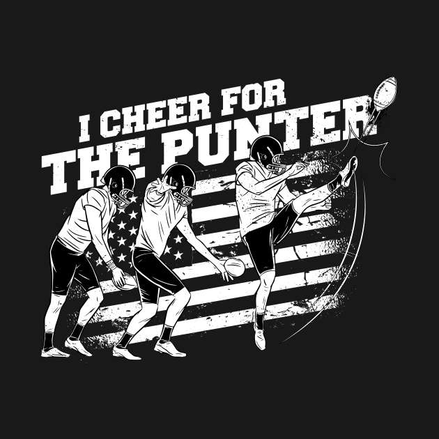 I Cheer for the Punter // Funny Football Punter by SLAG_Creative