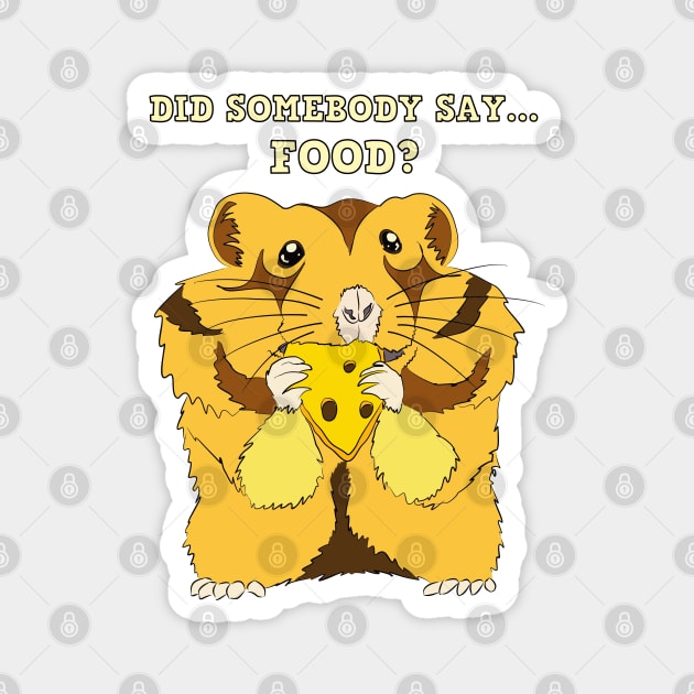 HAMSTER DID SOMEBODY SAY FOOD CHEESE MOUSE KIDS Magnet by BeautyMoment