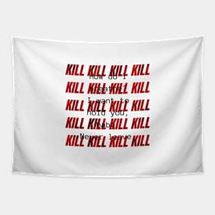 KILL KILL KILL Bootleg Creepy Bad Translation Tapestry