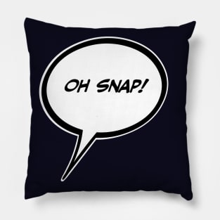 Word Balloon “Oh snap!” Version A Pillow