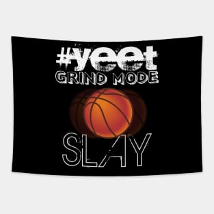 Hashtag Yeet Grind Mode Slay - Basketball Graphic Typographic Design - Baller Fans Sports Lovers - Holiday Gift Ideas Tapestry