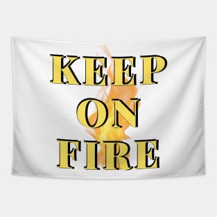 Keep On Fire Tapestry