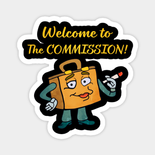 Welcome to The COMMISSION! Magnet