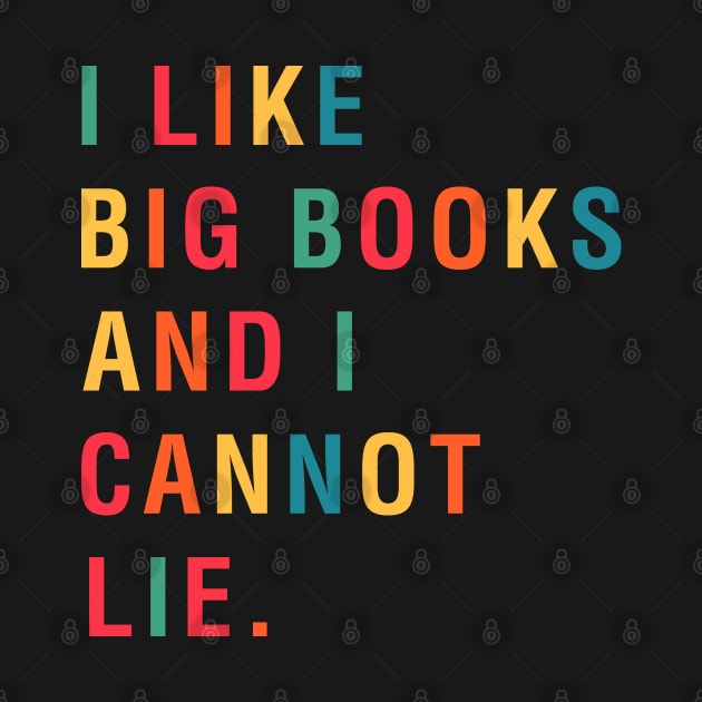 I Like Big Books And I Cannot Lie by CityNoir