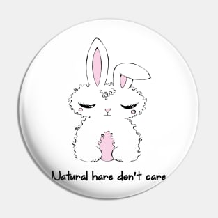 Natural Hare Don't Care - Kawaii Bunny Pin