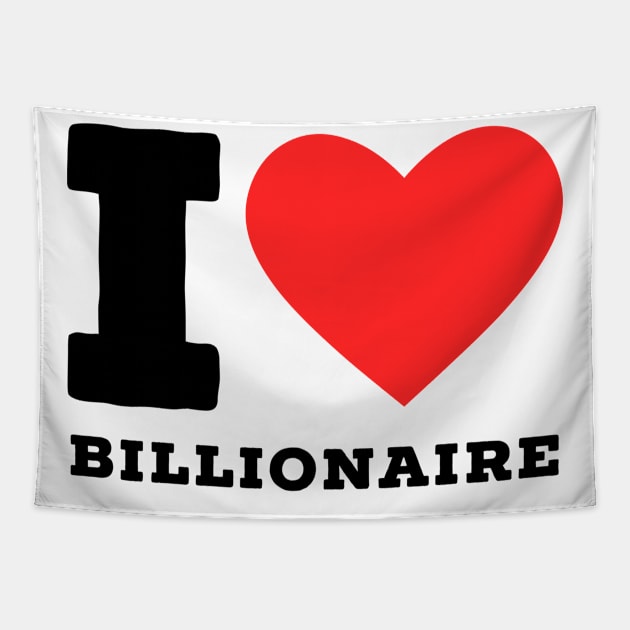 i love billionaire Tapestry by richercollections