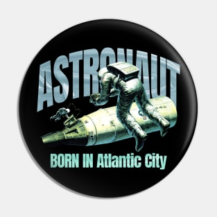 Astronaut Born In Atlantic City Pin