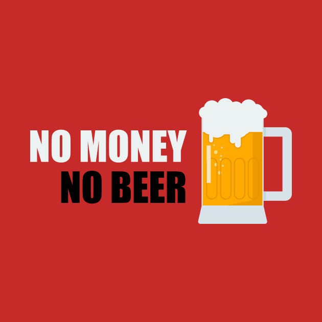 No money, no beer by APDesign