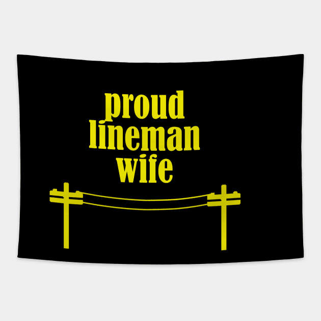 Proud Lineman Wife - Lineman / Electrician Engineer Tapestry by CottonGarb