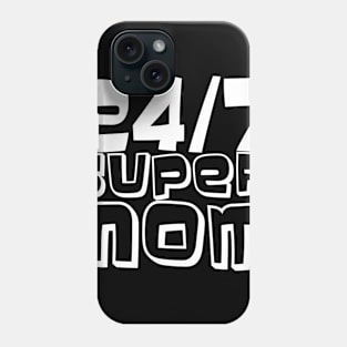 24/7 Super Mom Phone Case