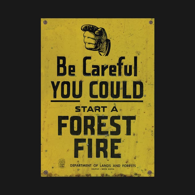 Be Careful You Could Start A Forest Fire by PAUL BOND CREATIVE