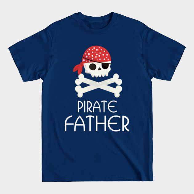 Disover Mens Pirate Dad T-Shirt Skull and Crossbones Tshirt Tee Shirt FATHER - Mens Pirate Dad - T-Shirt